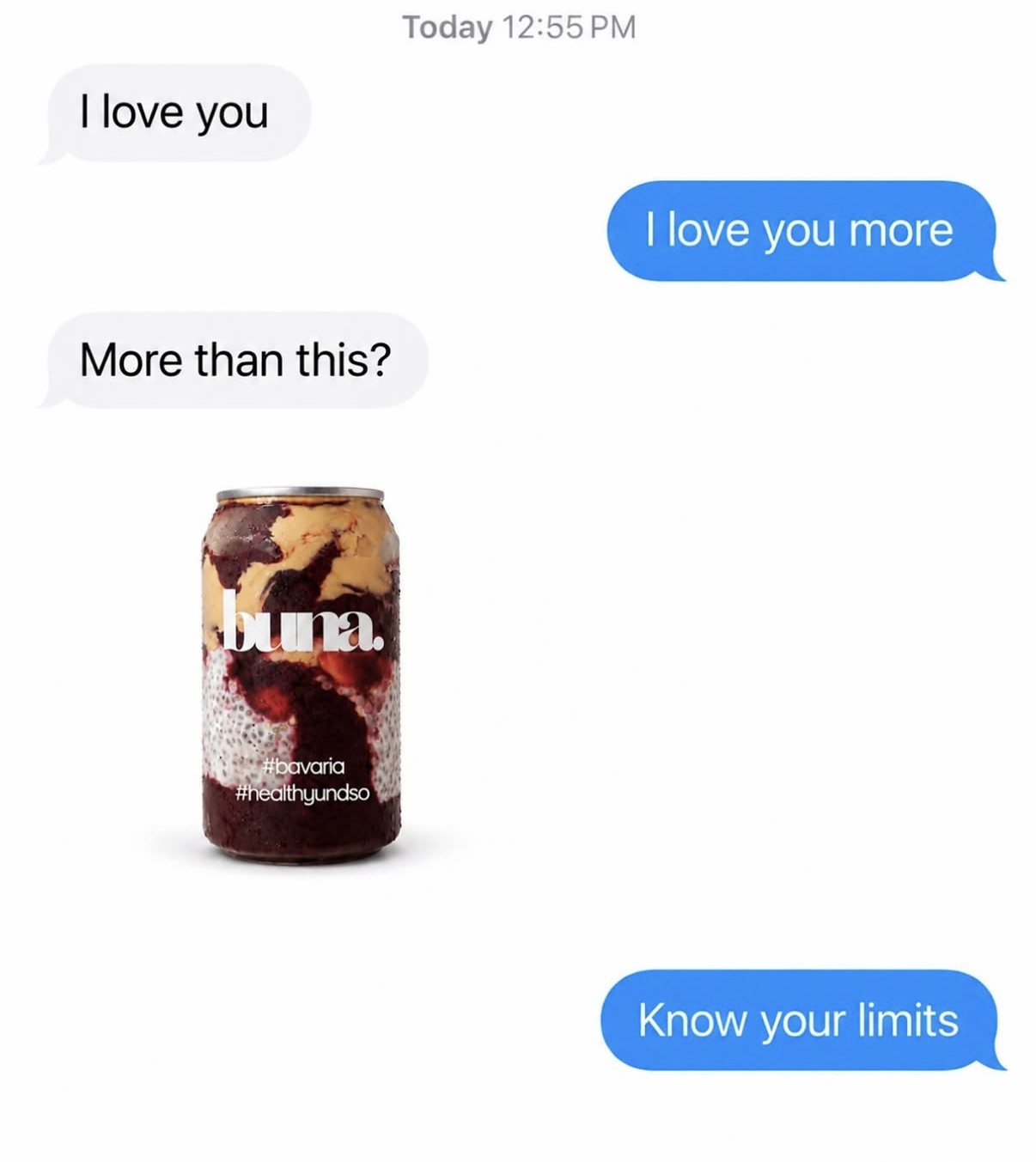 Chatverlauf als Meme: I love you, I love you more, More than this? mit Foto einer Açaí-Dose, Antwort: Know your limits